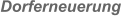 Dorferneuerung