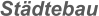 St�dtebau